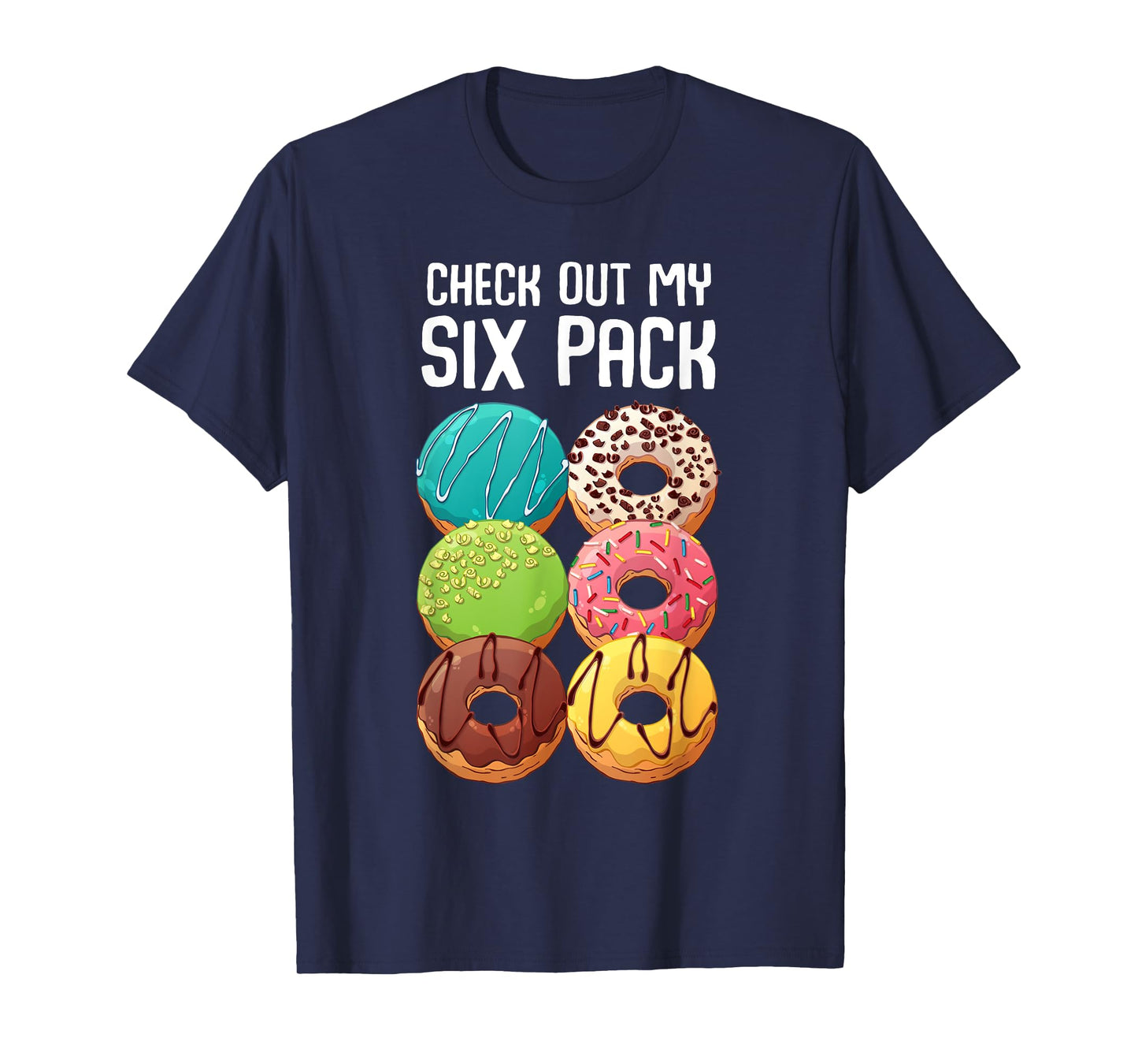 Check Out My Six Pack Donut - Funny Gym T-Shirt