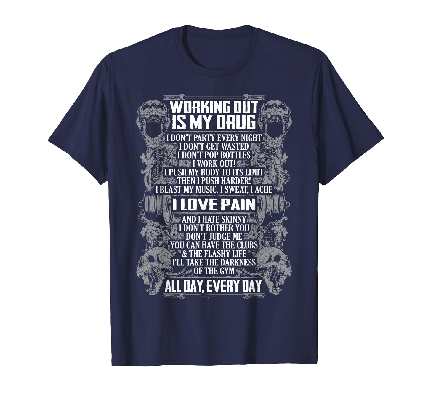 Working Out Is My Drug I Love Pain T-Shirt