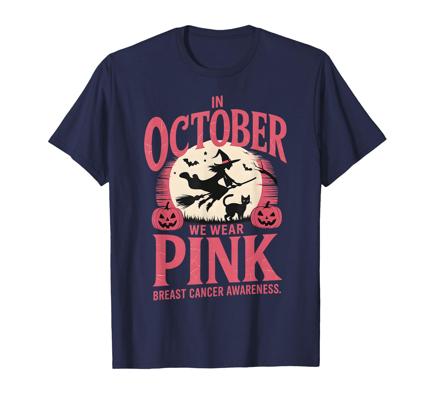 in October We Wear Pink Witch Breast Cancer Awareness T-Shirt