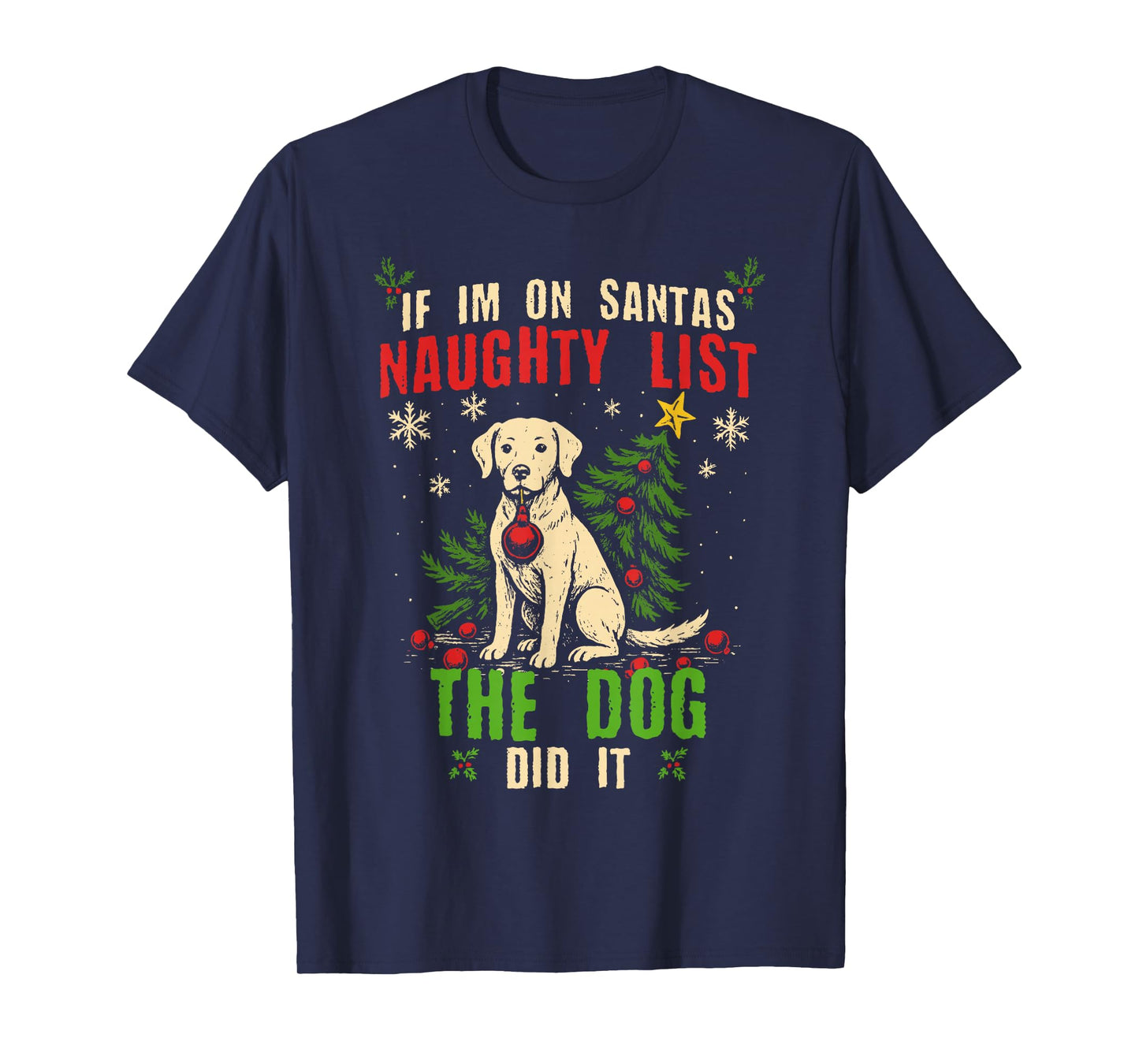 Funny Naughty List Christmas Dog Humor Festive Xmas T-Shirt