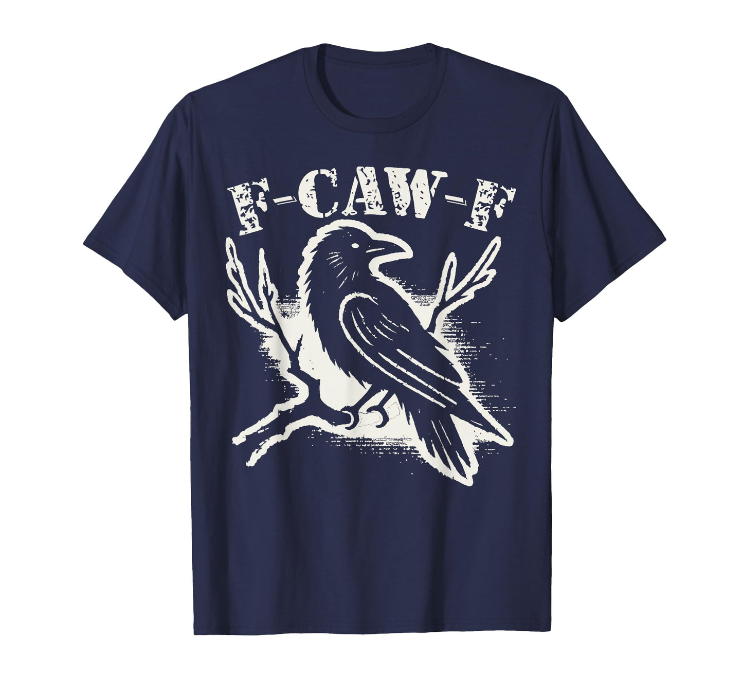 F-Caw-F Funny Black Raven Vintage Crow Sarcastic Humor T-Shirt
