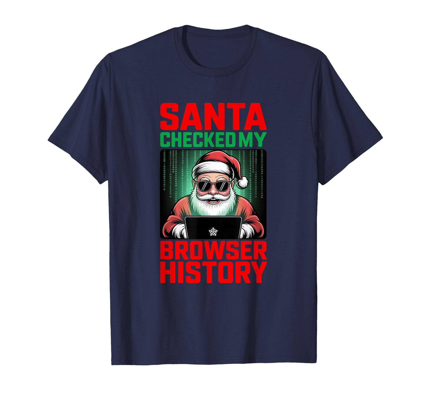 Santa Checked My Browser History Naughty List Internet Humor T-Shirt