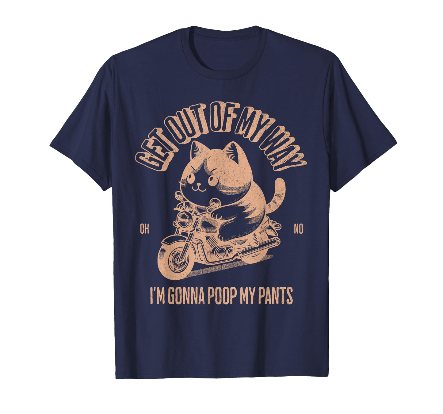 Get Out of My Way Gonna Poop My Pants Funny Adult Humor Meme T-Shirt