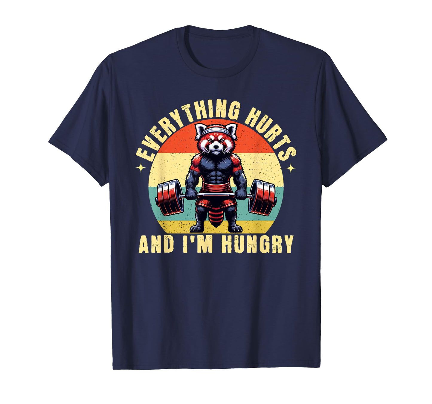 Everything Hurts And I'm Hungry Red Panda Gym Weightlifting T-Shirt