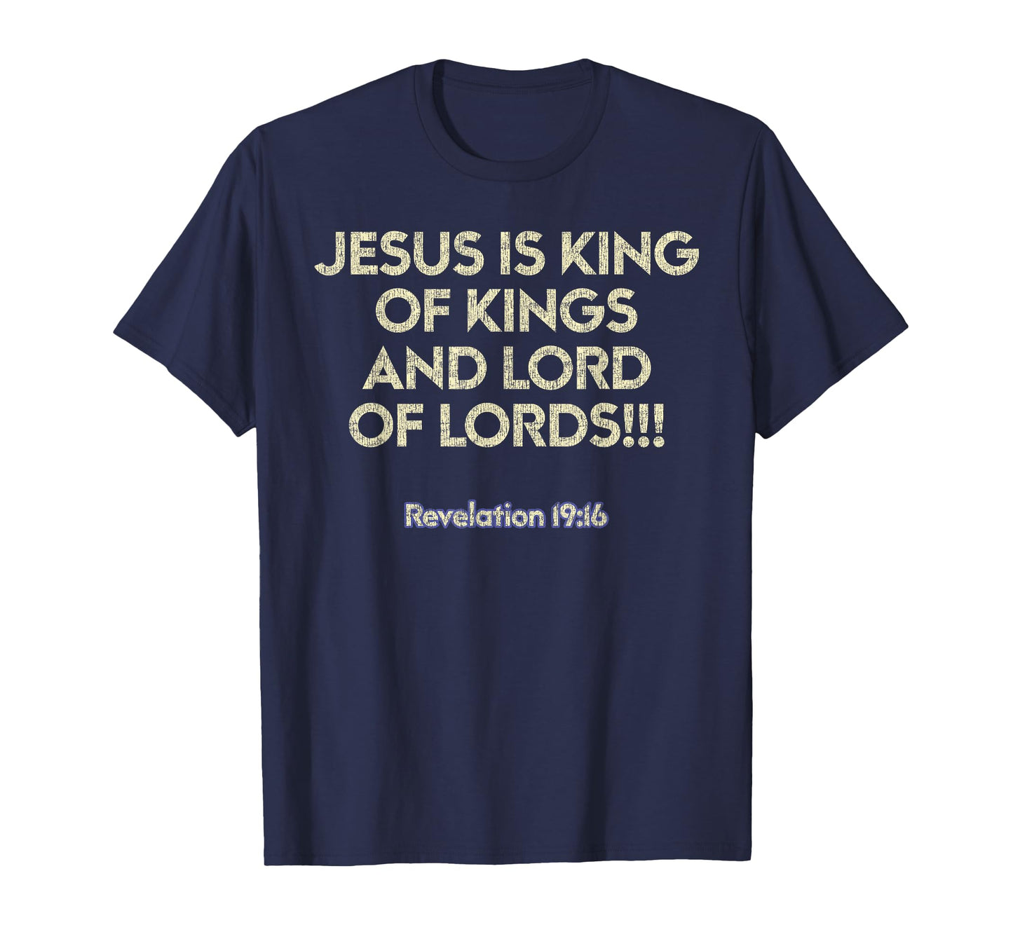 Jesus Is King Of Kings And Lord Of Lords Christian T-Shirt