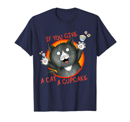 If You Give a Cat a Cupcake T-Shirt