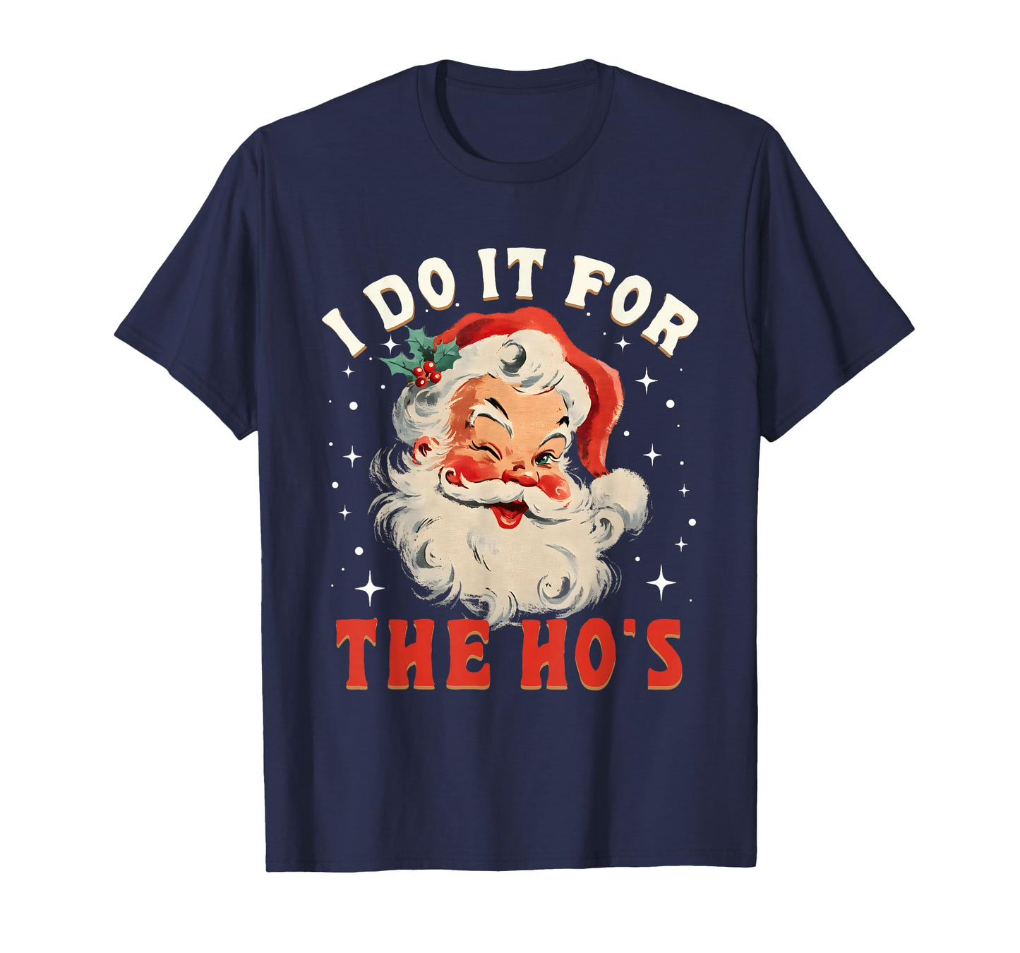 Groovy Santa Face I Do It for The Hos Funny Christmas Pajama T-Shirt