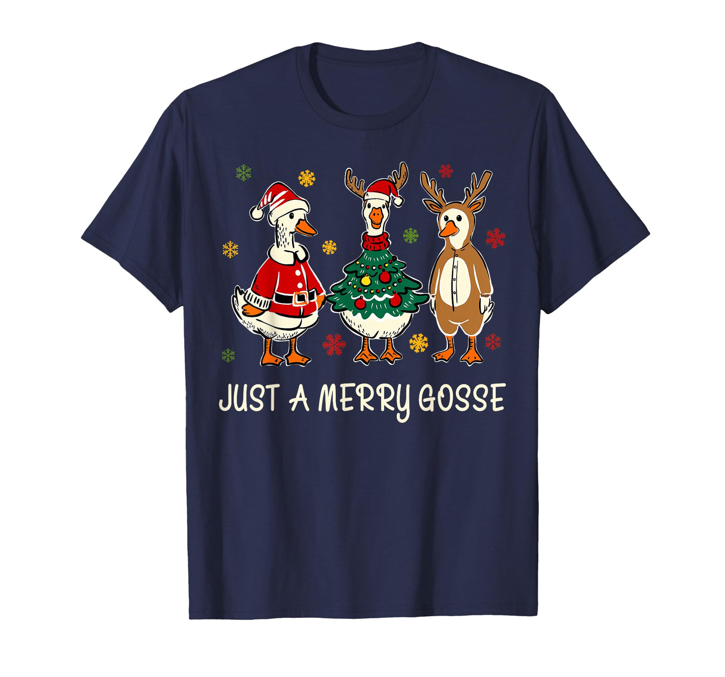 Just A Jolly Cute Goose Funny Merry Goosemas Christmas Xmas T-Shirt