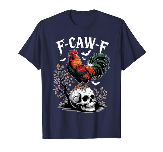 F-CAW-F Funny Rooster Chicken Halloween Skull Farm Animal T-Shirt