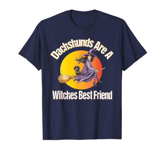 Dachshunds are A Witch's Best Friend Doxie Wiener Dog T-Shirt