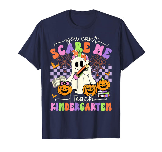 Halloween Teacher You Can't Scare Me I Teach Kindergarten T-Shirt