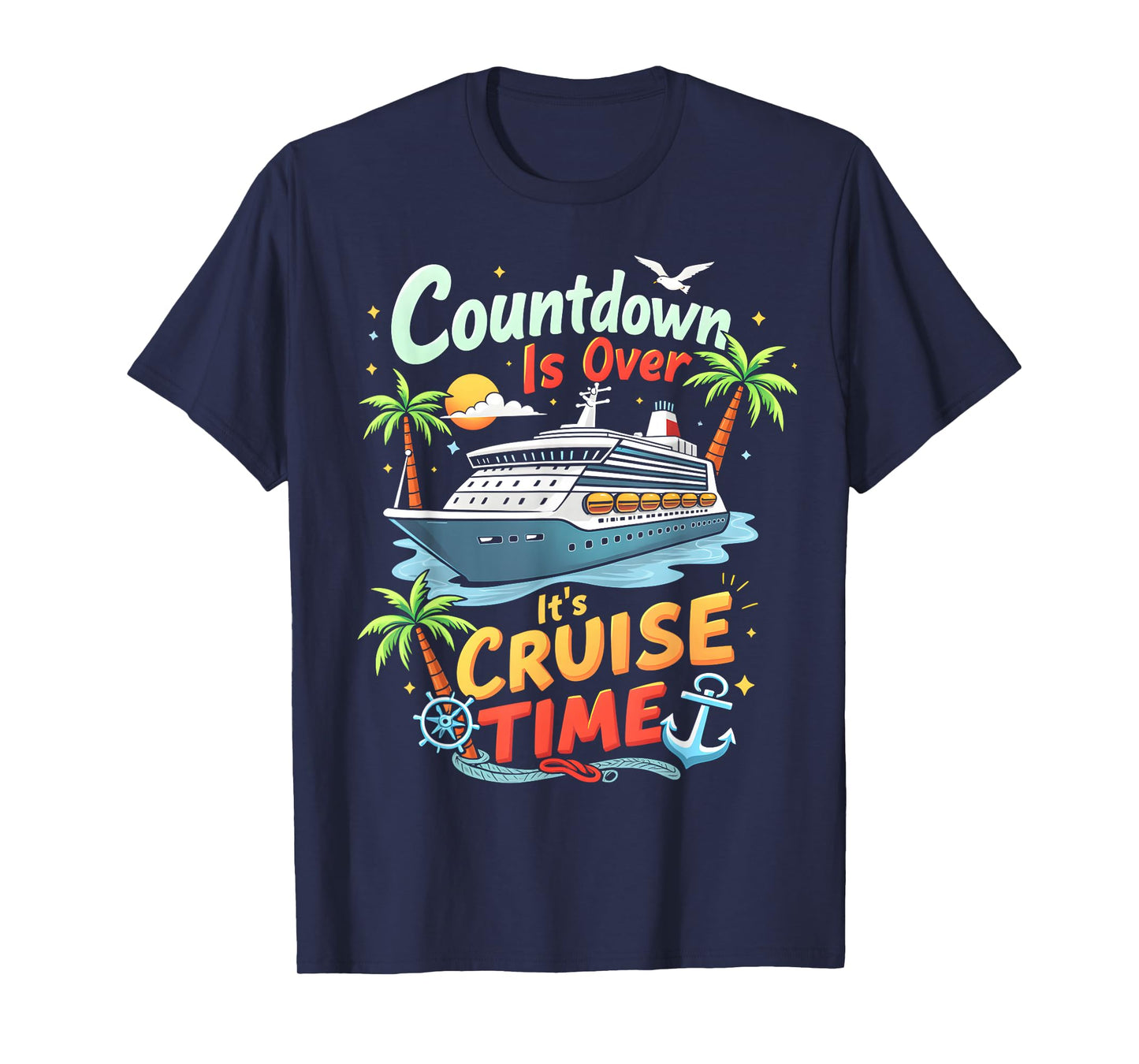 Countdown Is Over It's Cruise Time Apparel Unisex-Adult Cruise Squad 2025 Family Cruise 2025 Couple Outfits Friends Black T-Shirt