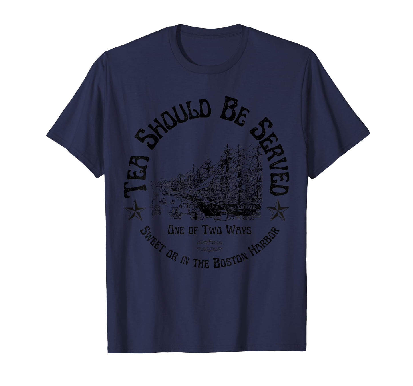 Tea Should Be Served One of Two Ways: Sweet or in the Harbor T-Shirt