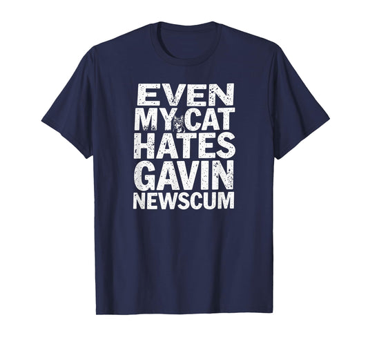 Even My Cat Hates Gavin Newscum Design T-Shirt