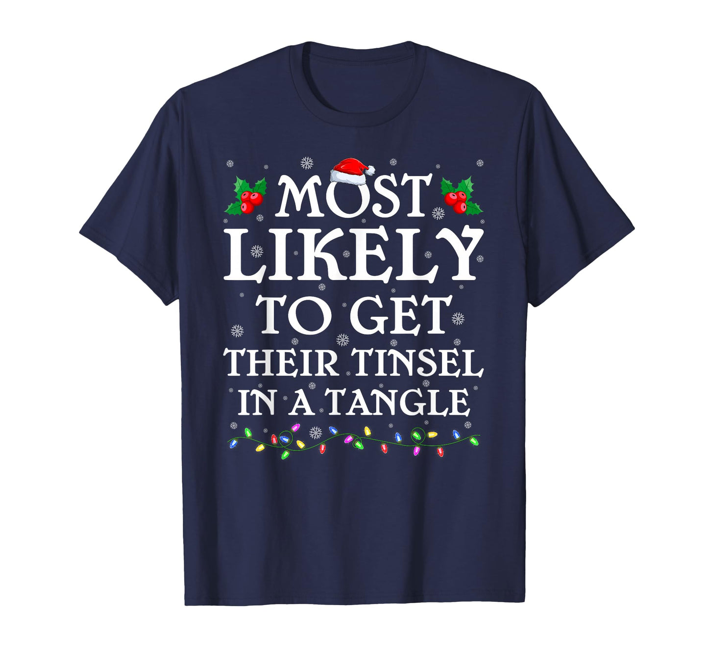 Most Likely to Get Their Tinsel in A Tangle Christmas Pajama T-Shirt