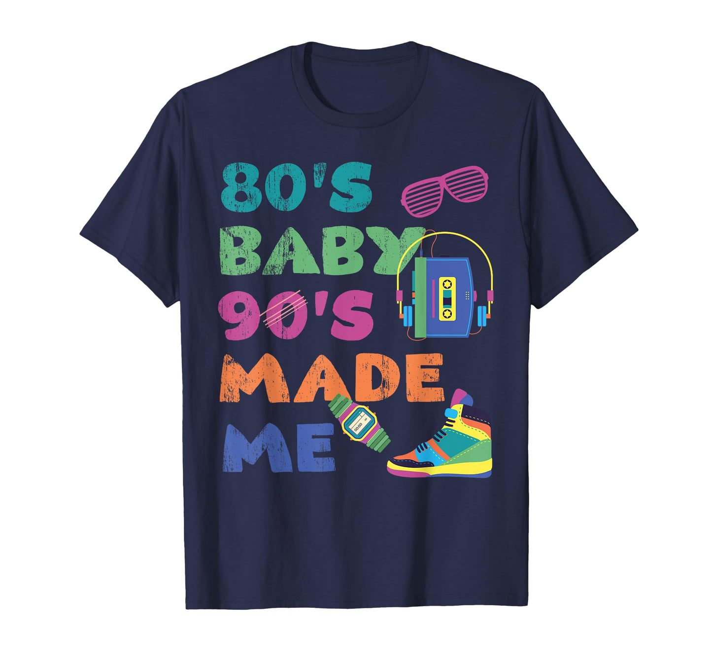 Vintage 1980s 80's Baby 1990s 90's Made Me Retro Nostalgia T-Shirt