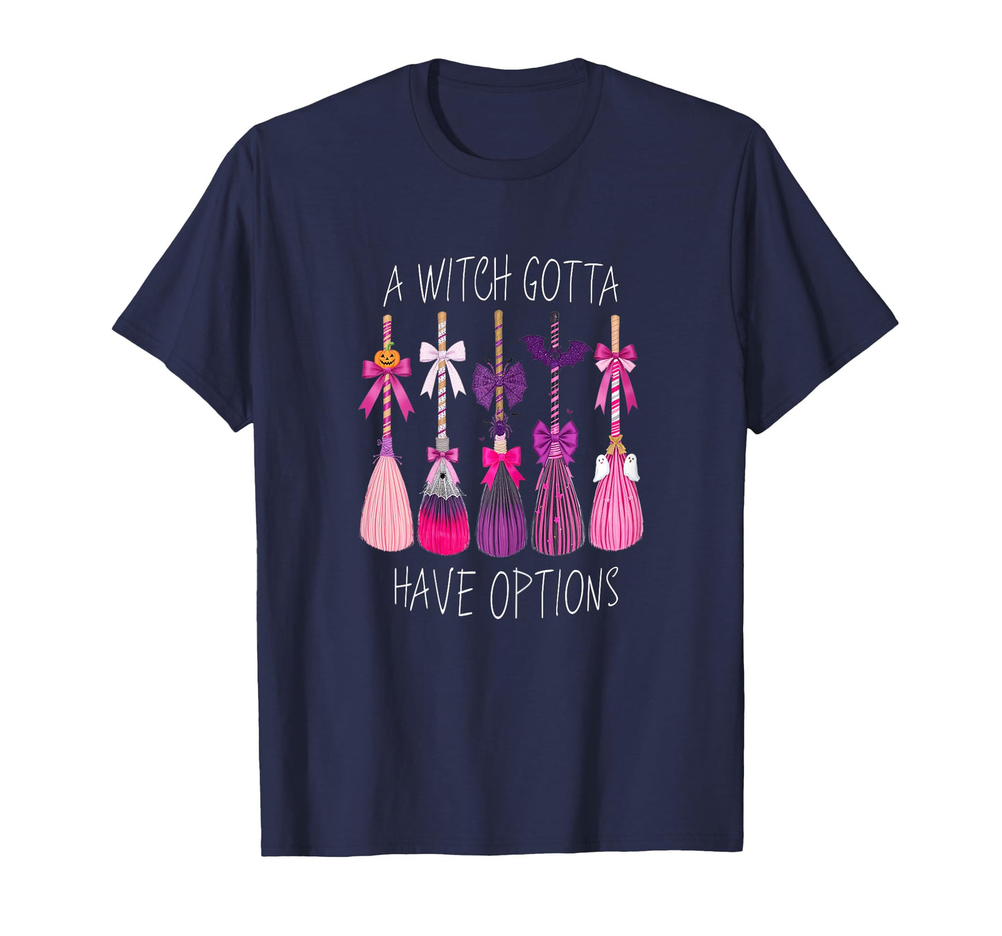 A Witch Gotta Have Options Witch's Broom Halloween T-Shirt