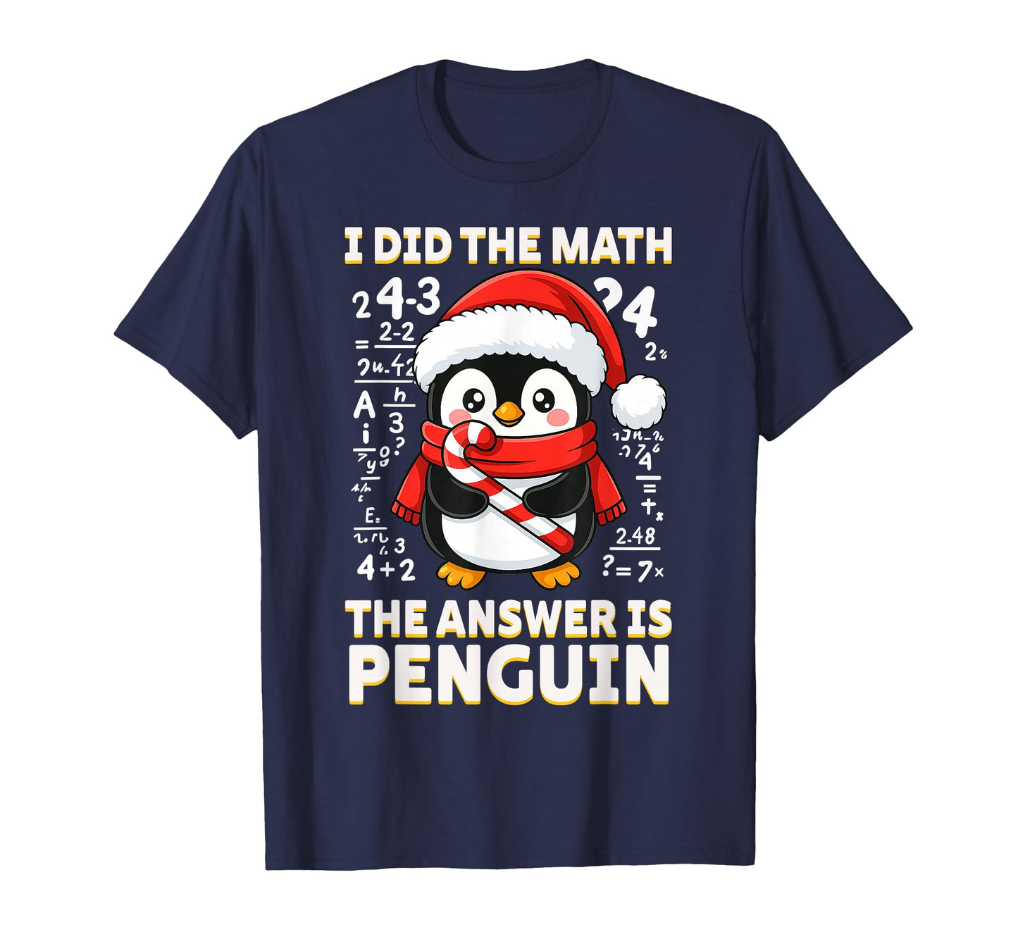 I Did The Math The Answer is Penguin Christmas Funny T-Shirt
