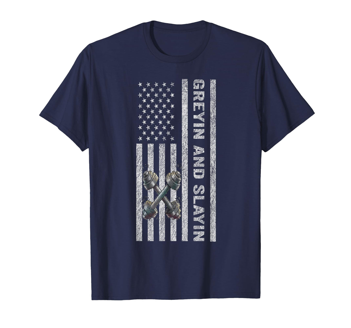 Greyin And Slayin Funny Fitness 4th Of July American Flag Women Men T-Shirt