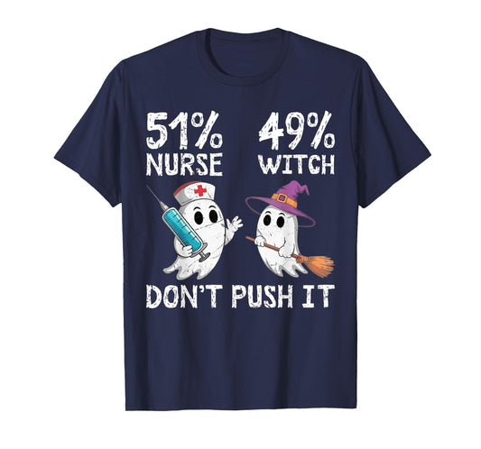 51% Nurse 49% Witch Don't Push It T-Shirt