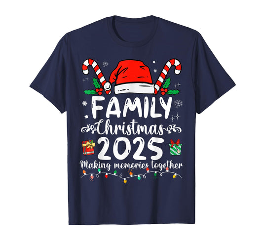 Family Christmas 2025 Making Memories Together Santa Holiday T-Shirt