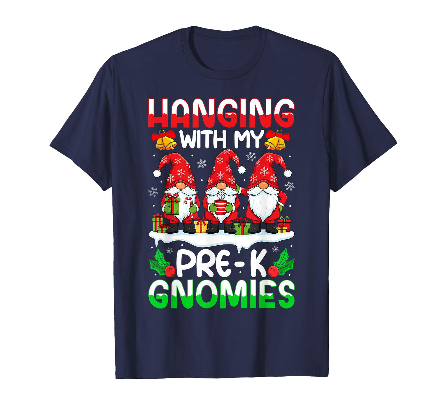 Hanging with My Pre - K Gnomies Three Gnomes Teacher Xams T-Shirt