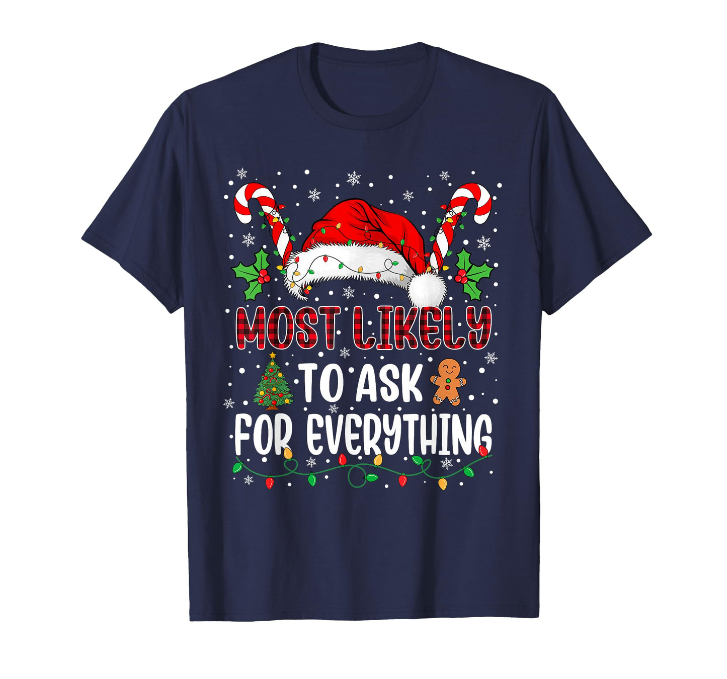 Most Likely to Ask for Everything Family Christmas Matching T-Shirt
