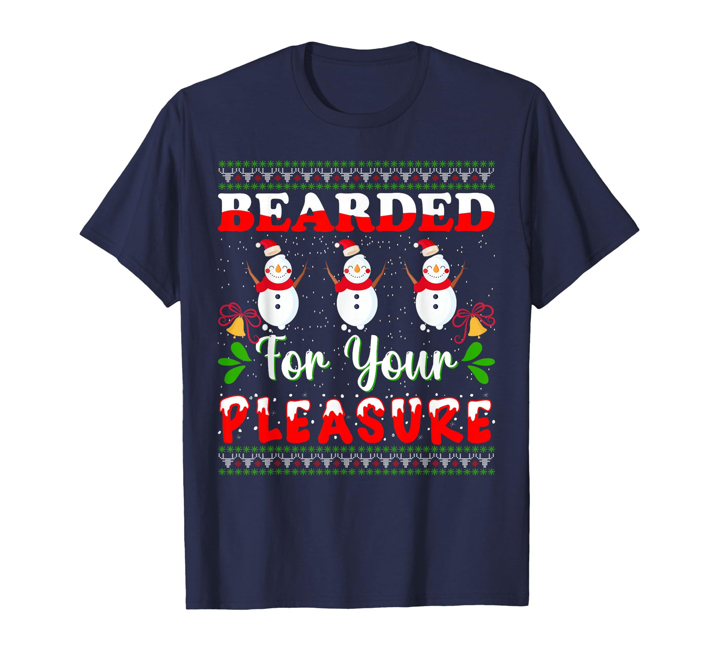 Bearded for Your Pleasure Funny Holiday Humor Snowman T-Shirt