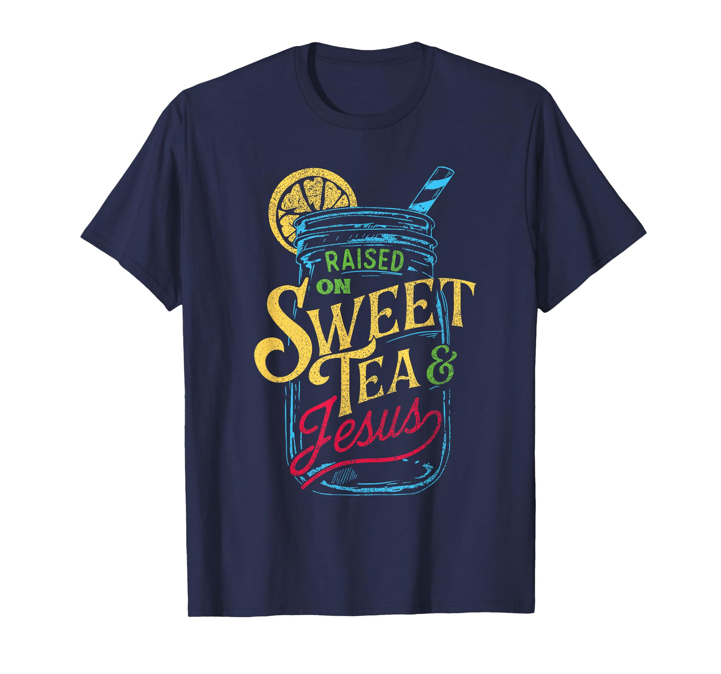 Raised On Sweet Tea & Jesus - Southern Pride Iced Tea T-Shirt
