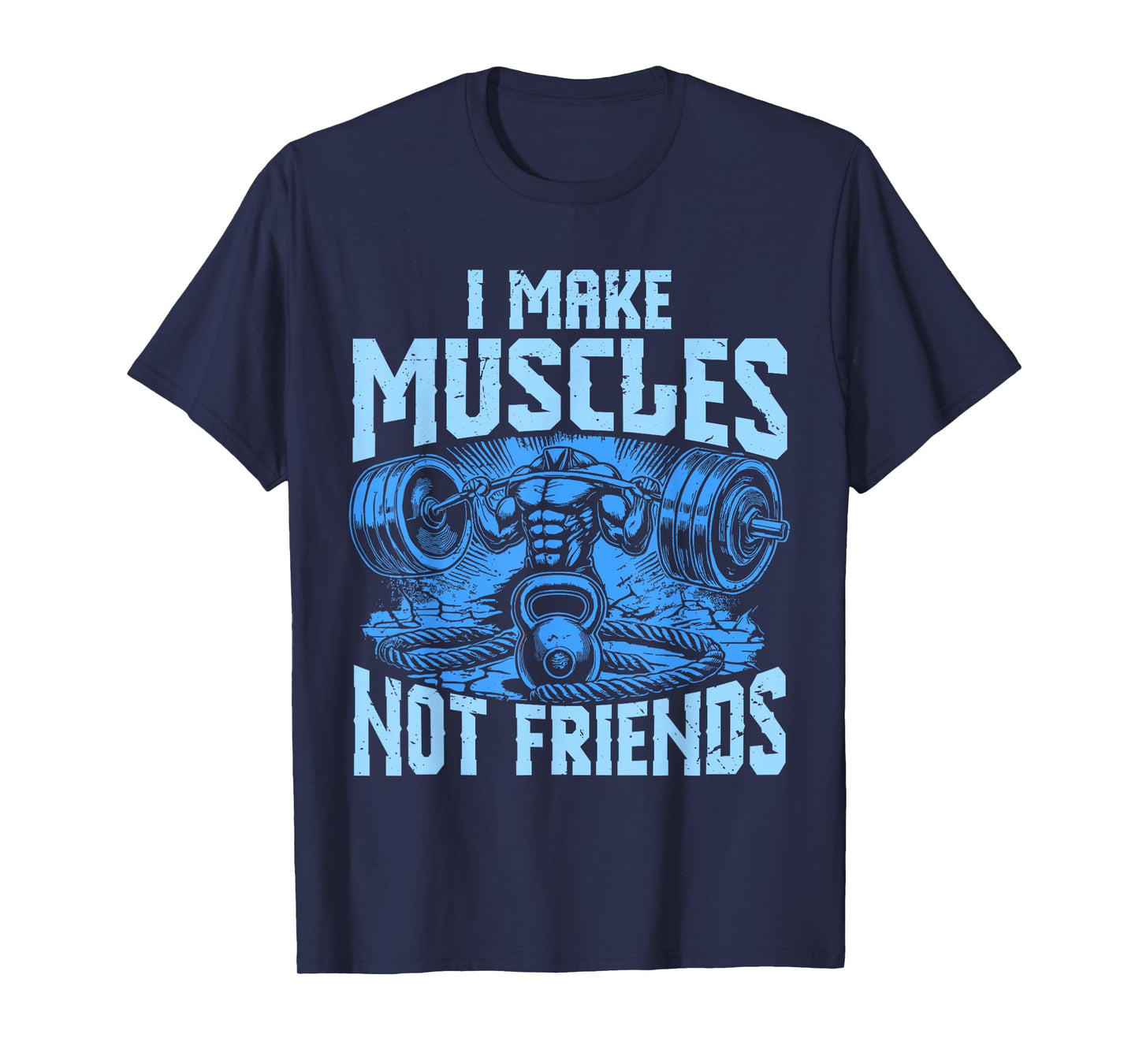 I Make Muscles Not Friends Personal Gym Trainer T-Shirt