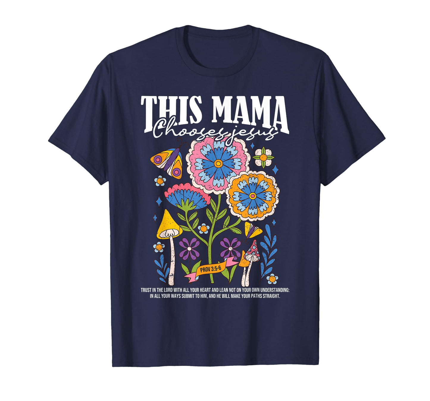 This Mama Chooses Jesus Prov 3:5-6 Mom Christian Mothers Day T-Shirt