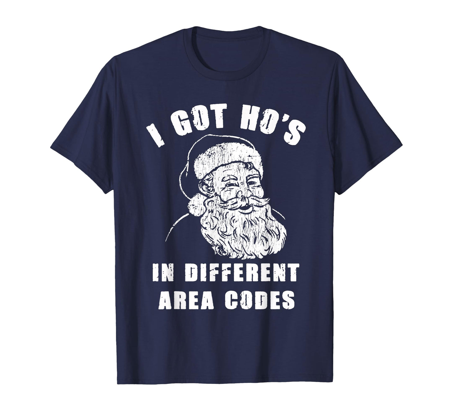 I Got Hos in Different Area Codes Santa T-Shirt