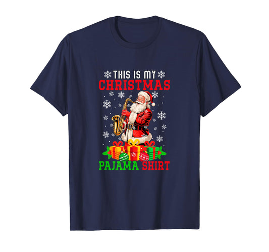 My Christmas Pajama Shirt Santa Playing Saxophone Instrument T-Shirt