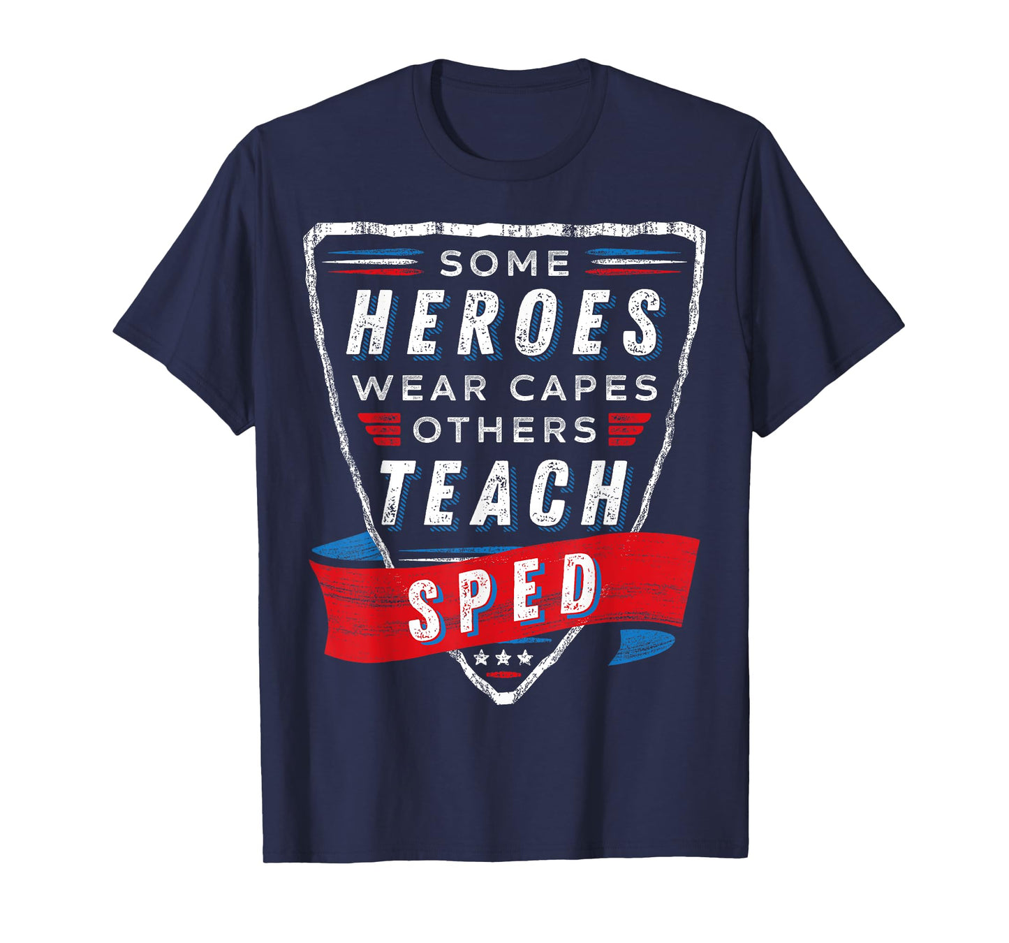 Heroes Wear Capes Others Teach SPED Teacher Gift Special Ed T-Shirt