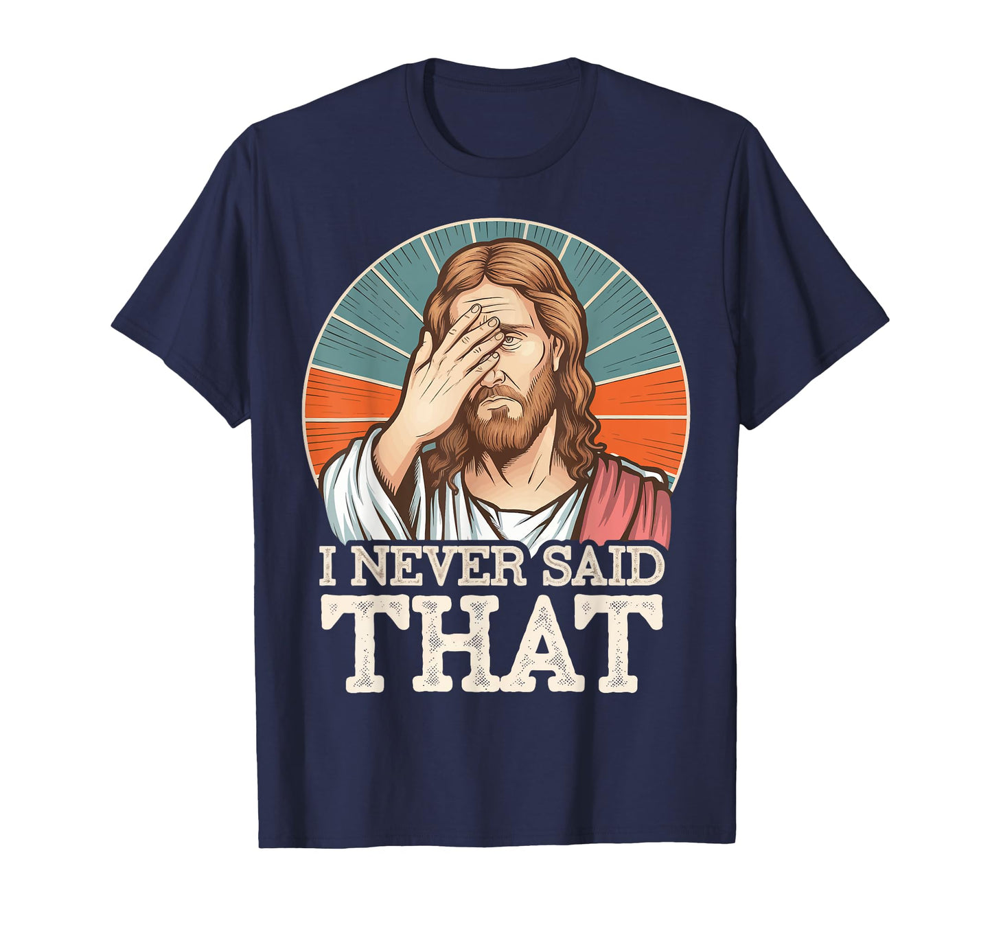 I Never Said That Jesus T-Shirt