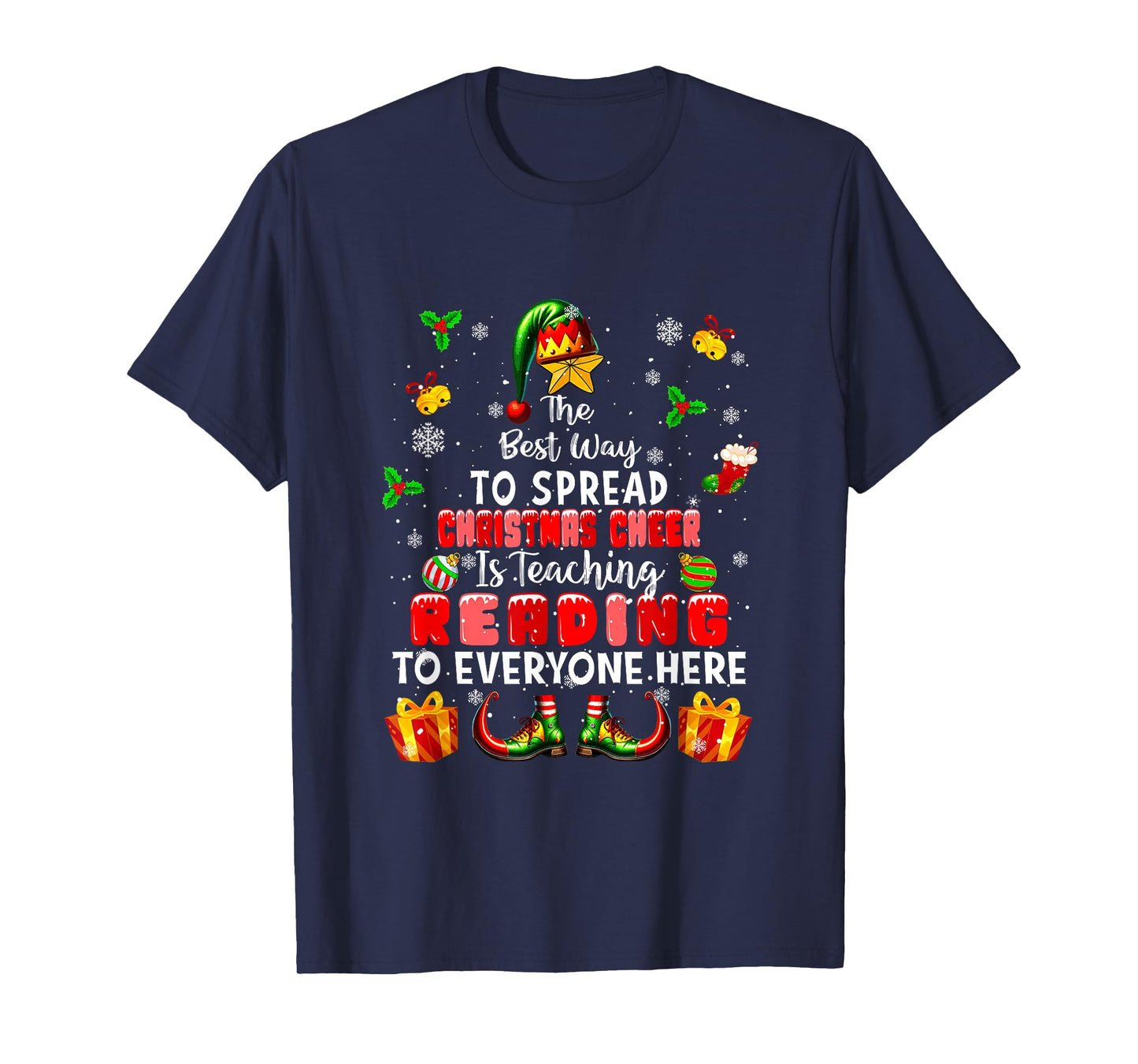 Best Way to Spread Xmas Cheer Teaching Reading Teacher Elf T-Shirt