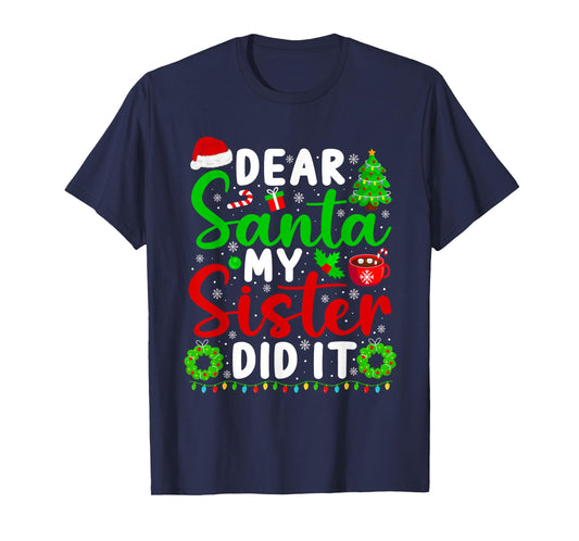 Dear Santa My Sister Did It Funny Christmas Kids Sibling T-Shirt