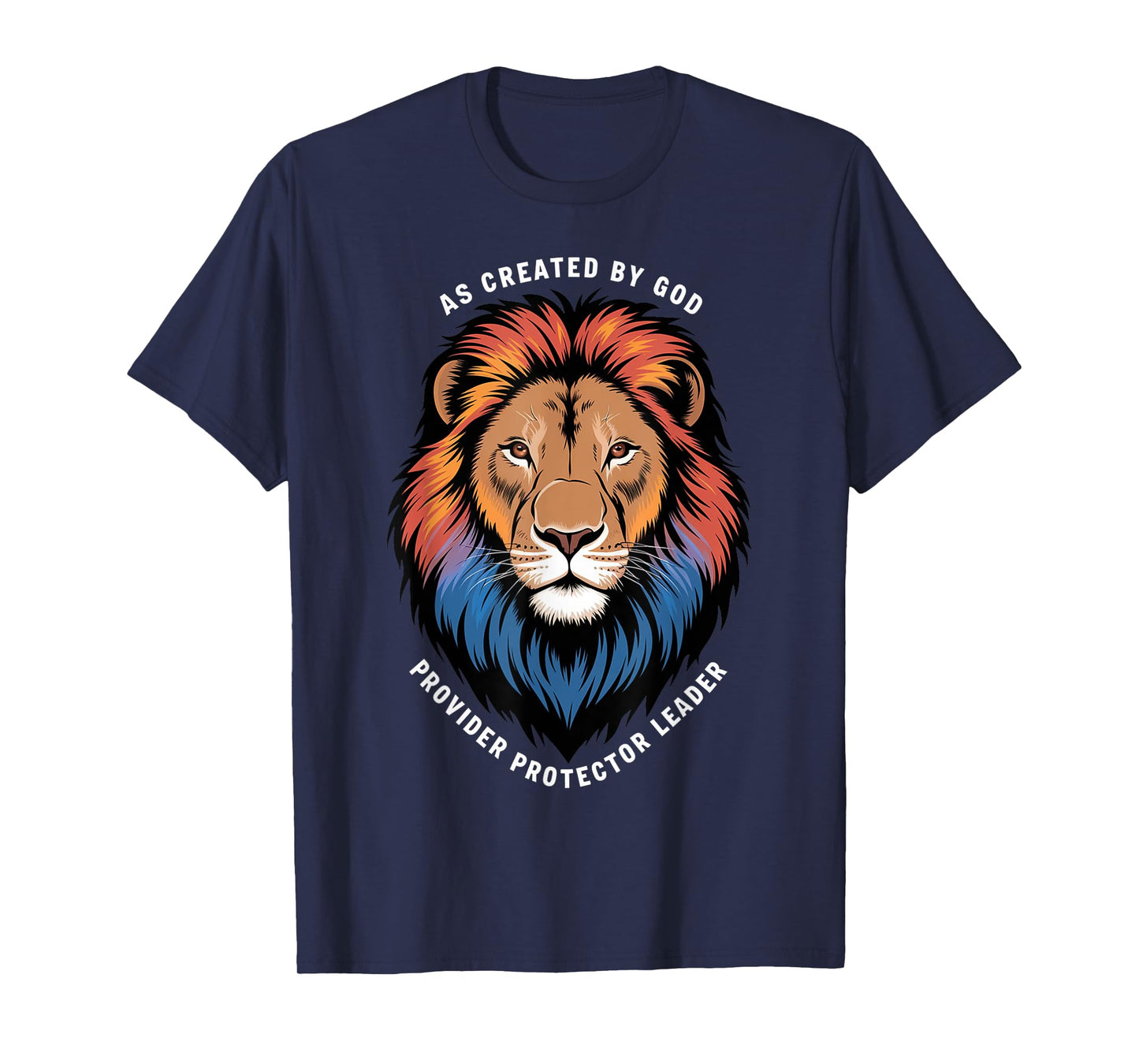 As Created By God Provider Protector Leader T-Shirt