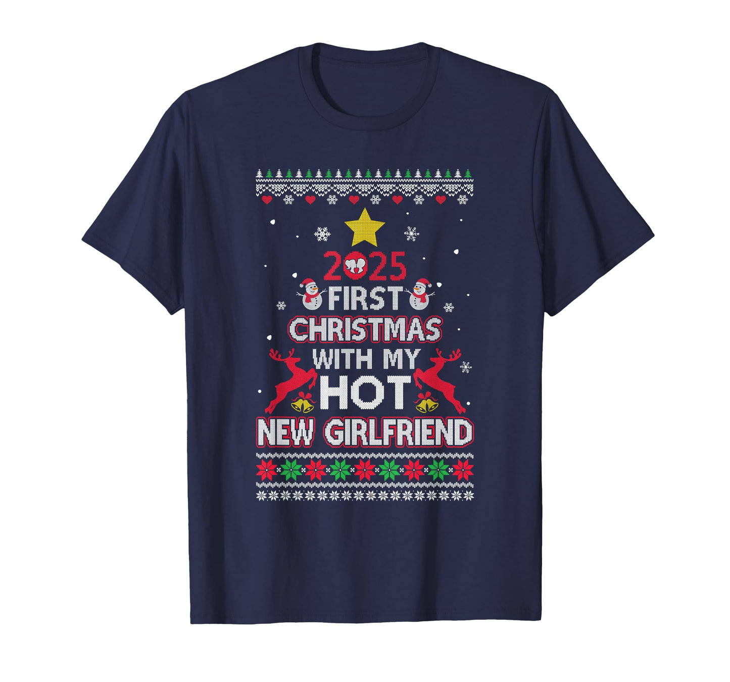 2025 First Christmas with My Hot New Girlfriend Ugly T-Shirt