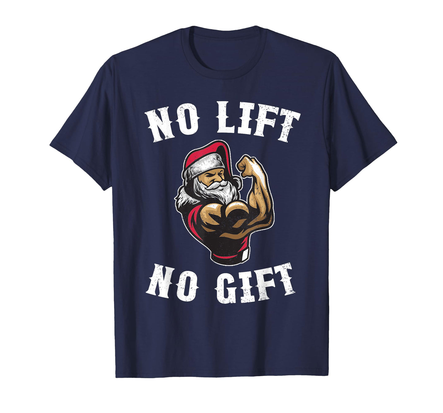 Christmas No Lift No Gift Buff Santa Funny Xmas Gym Gift T-Shirt