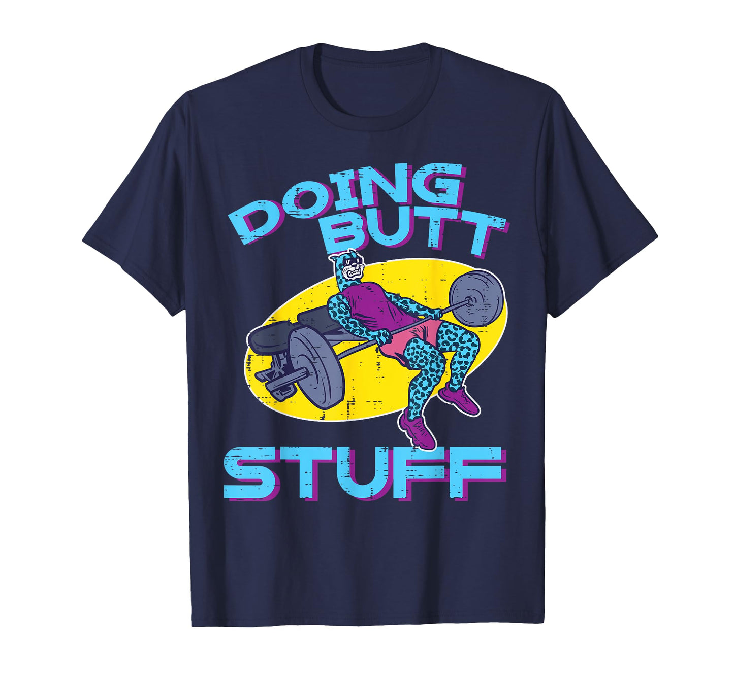 Gym Workout Funny Glute Workout Fitness Women Men T-Shirt