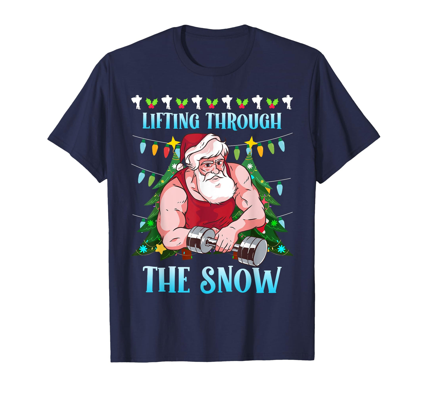 Santa Claus Lifting Through The Snow Funny Weight Training T-Shirt