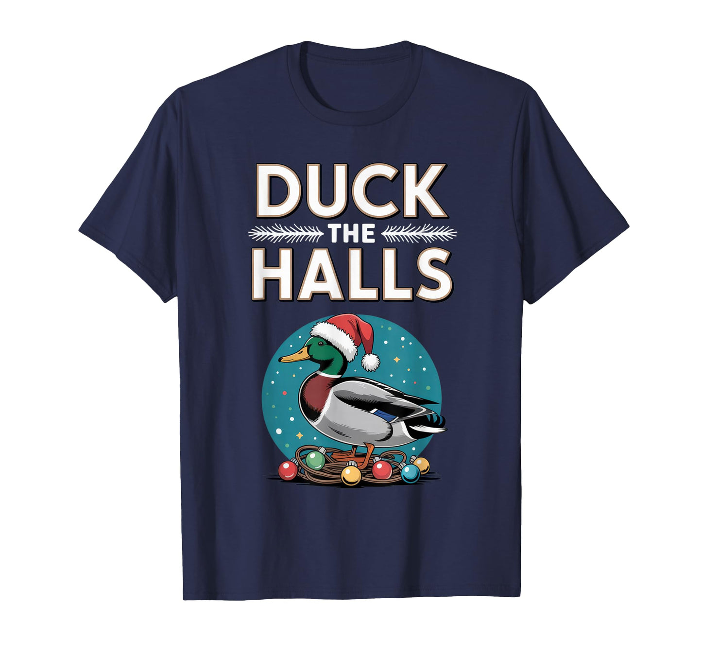 Duck The Halls Funny Christmas Duck Lovers Holiday Wear T-Shirt