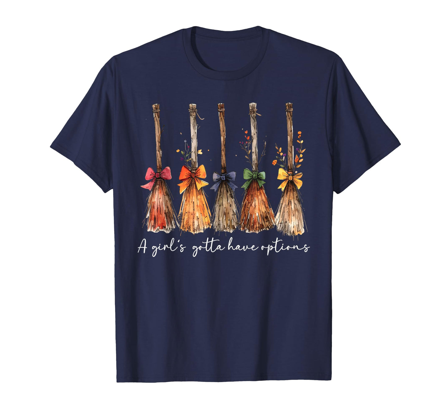 A Girl Gotta Have Options Halloween Witches Bow Floral Broom T-Shirt