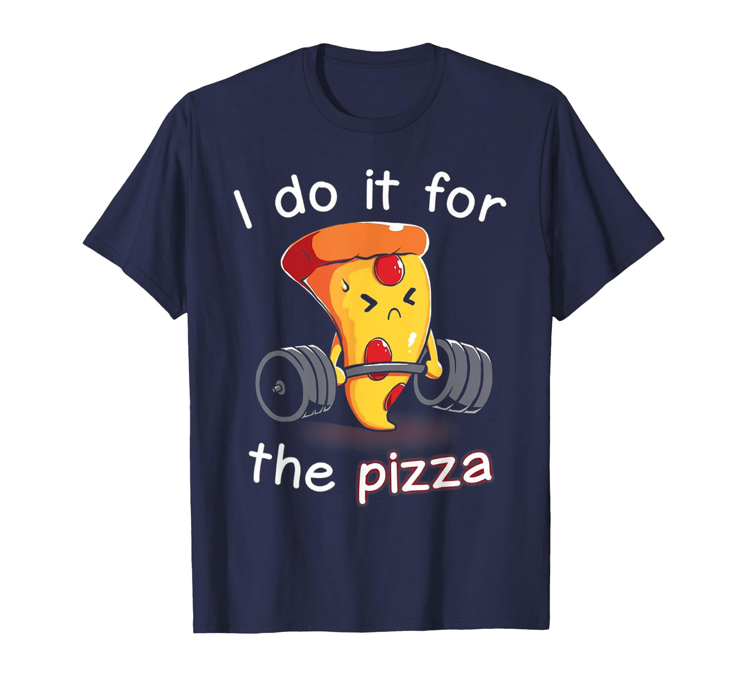 I Do It For The Pizza Weightlifting T-Shirt