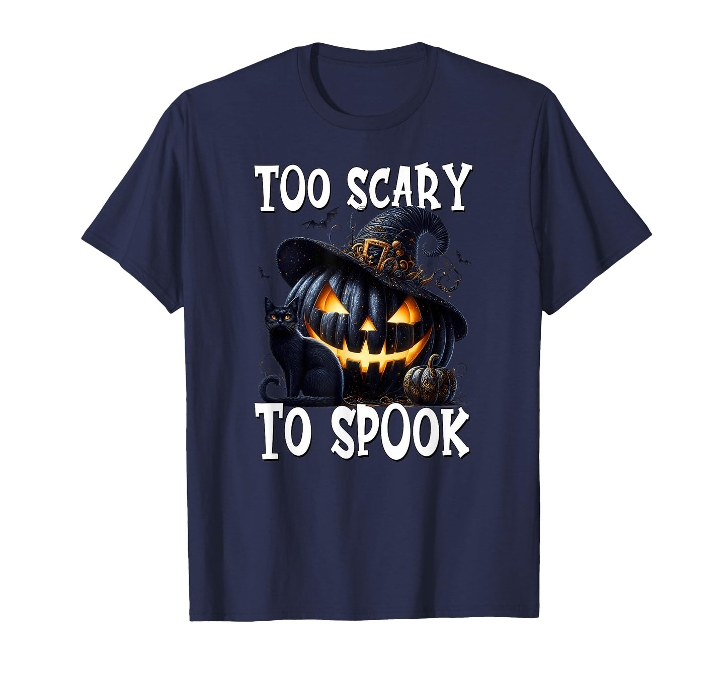 Funny Saying Halloween Cat Black Pumpkin Too Scary to Spook T-Shirt