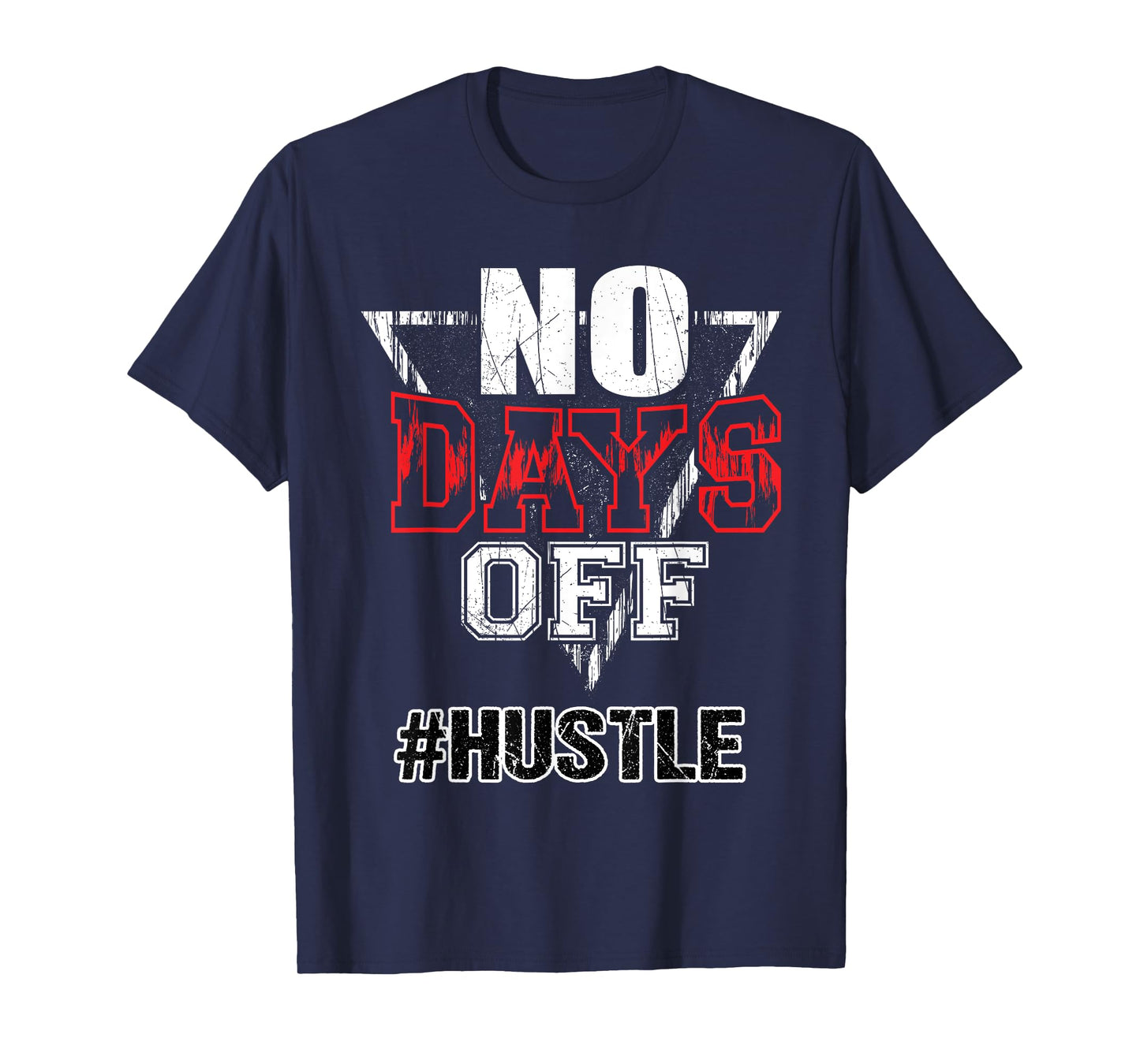 No Days Off Hustle Entreprenuer Inspirational Quote Gift T-Shirt