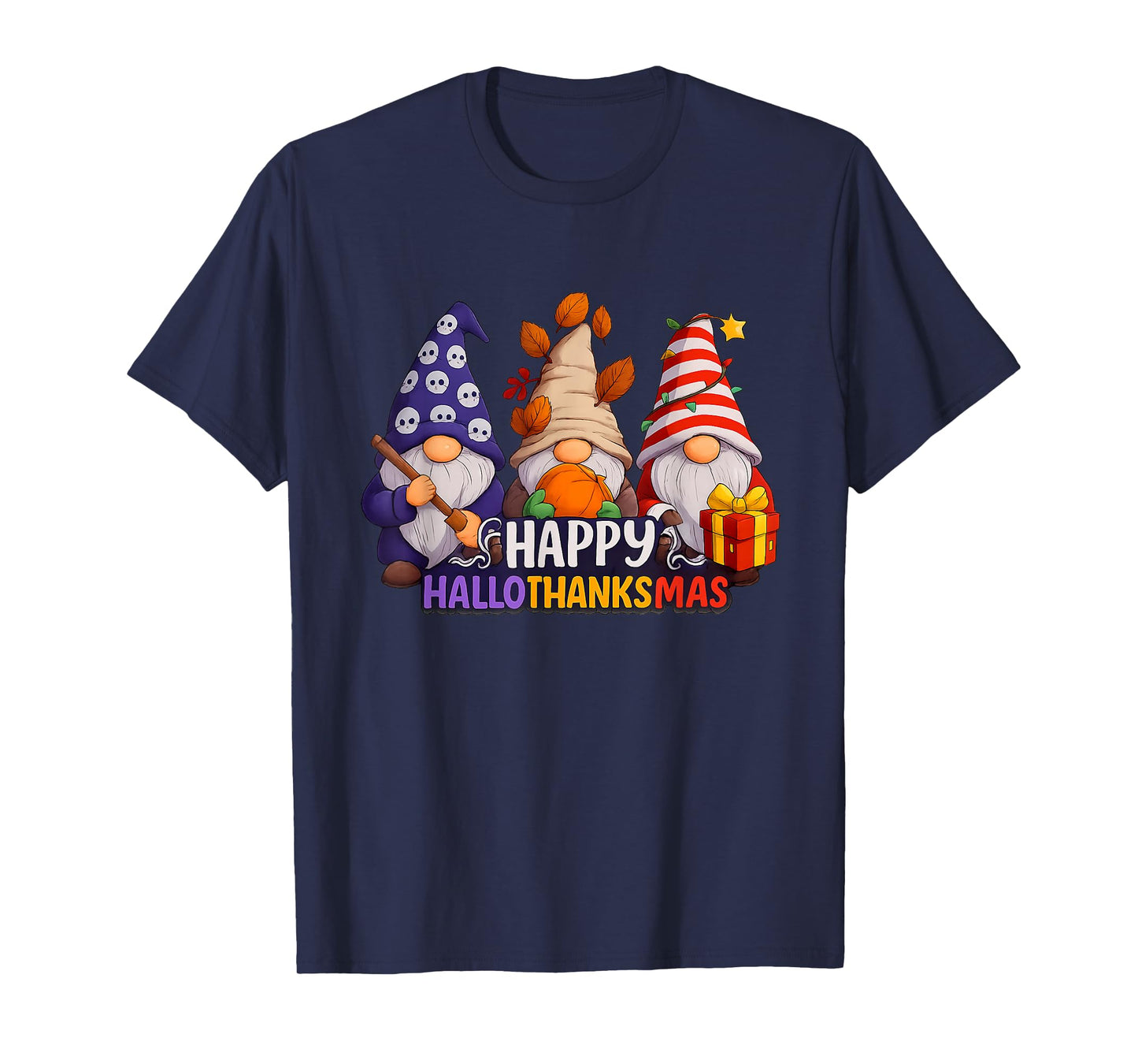HalloThanksMas Gnomes Halloween Thanksgiving Christmas Happy T-Shirt