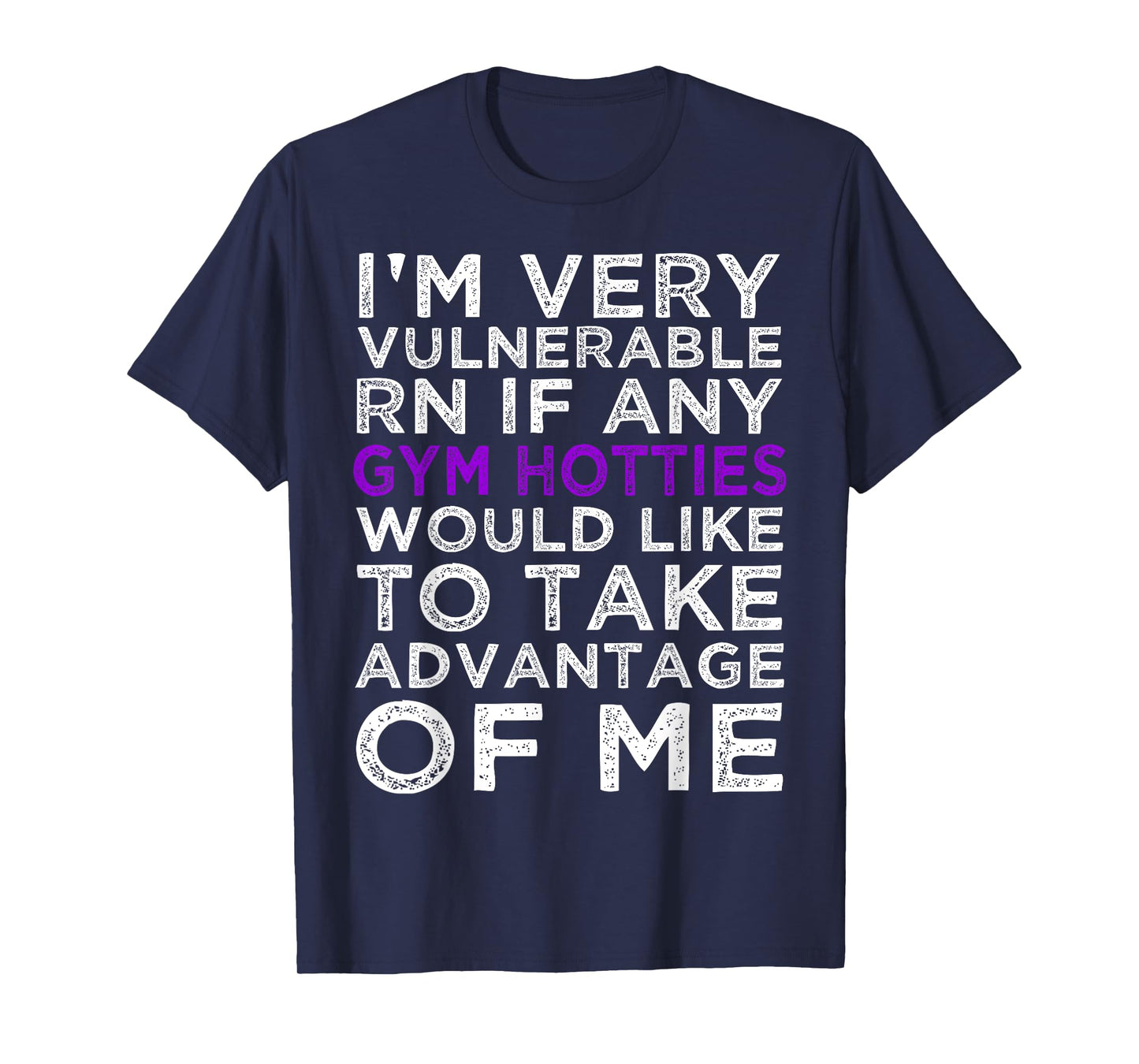 I'm Very Vulnerable rn If Any Gym Hottie Take Advantage Of T-Shirt