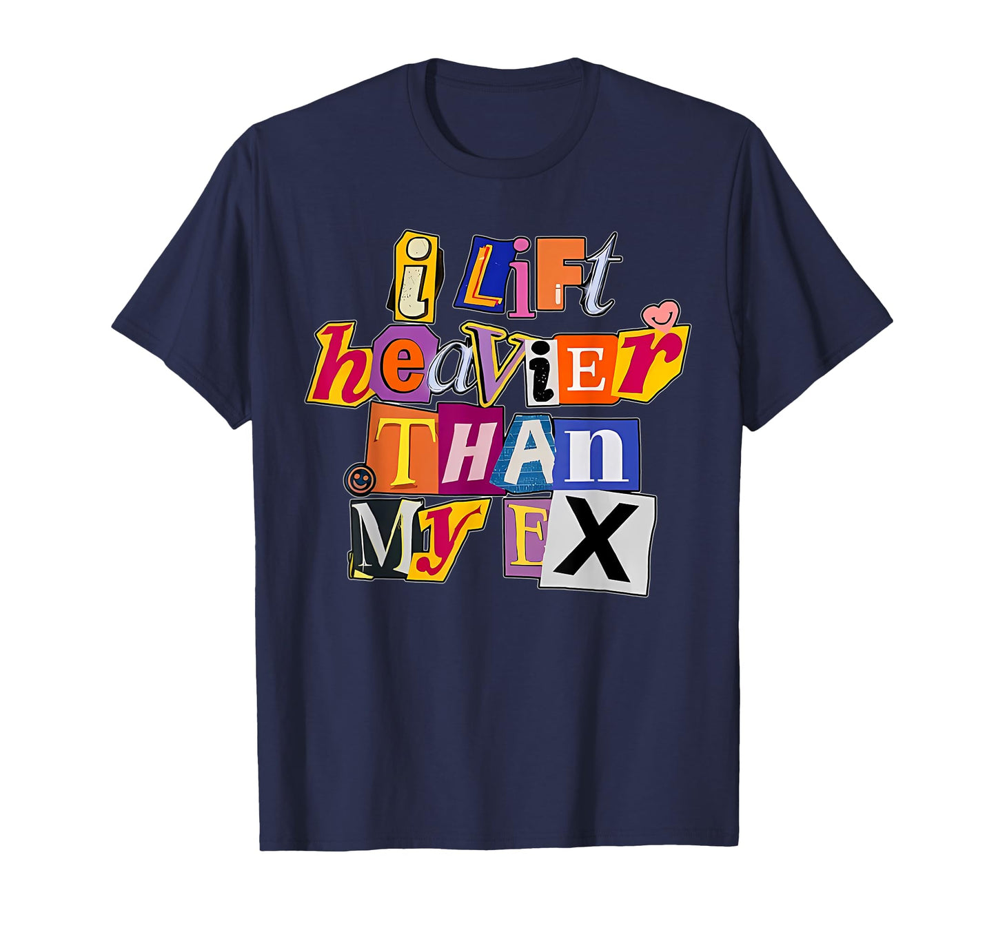 I Lift Heavier Than My Ex Funny Gym Weight Lifting T-Shirt